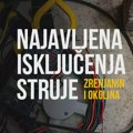 NOVA ISKLJUČENJA STRUJE: Sutra u PONEDELJAK 21.10.2024. 9 ulica u Zrenjaninu nekoliko sati bez struje! Isključenja struje