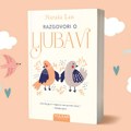 „Razgovori o ljubavi“ – knjiga koja menja život