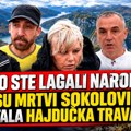 Zašto ste lagali narod!? Gde su mrtvi sokolovi i nestala hajdučka trava?
