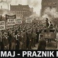 Prvi maj od radničke borbe do medijskog sunovrata