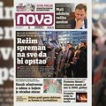 "Nova" piše: Režim spreman na sve da bi opstao