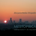 Izložba "MESTOPRIČA" Mirjane Bobe Stojadinović od 8. maja u Galeriji ULUS