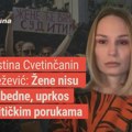 Hristina Cvetinčanin Knežević: Žene nisu bezbedne, uprkos političkim porukama