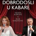 Kabare Radeta Marjanovića i Tanje Bošković u Narodnom pozorištu u Leskovcu
