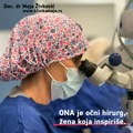 Doktorka Maja Živković – Ona je očni hirurg, žena koja inspiriše