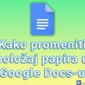 Kako promeniti položaj papira u Google Docs-u