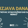 Izjava dana: „Novac je najvažniji kad ga nemaš“