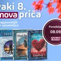 Svaki 8. je NOVA priča!