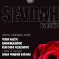 „Sevdah uz ružu” sutra u Brodarevu, a prekosutra u Prijepolju