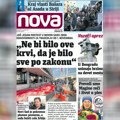 „Nova“ piše: „Ne bi bilo ove krvi da je bilo sve po zakonu“