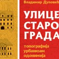 Vladimir Dulović, autor knjige „Ulice Starog grada – topografija, urbanizam, odonimija“: Današnje ulice često su jedina spona…