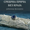Filigranstvo kroz „Srebrnu priču bez kraja”