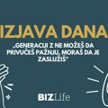 Izjava dana: „Generaciji Z ne možeš da privučeš pažnju, moraš da je zaslužiš“