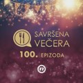 Večeras finalna, jubilarna 100. epizoda „Savršene večere“ na TV Nova