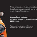 Automobil je sloboda: O istoriji razvoja automobilizma u Srbiji 1903-2023 u Muzeju Jugoslavije