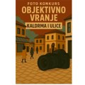 Foto konkurs OBJEKTIVno VRanje 6: Kaldrma i ulica