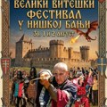 Festival vitezova ponovo u Niškoj Banji: Tri dana srednjovekovnog spektakla