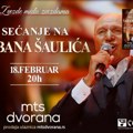 Koncert posvećen šabanu šauliću! Zvezde među zvezdama: U znak sećanja na legendarnog pevača: 18 februar MTS dvorana