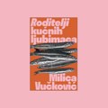 „Roditelji kućnih ljubimaca“ – novi roman Milice Vučković stiže pred čitaoce