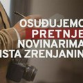 Portal volimzrenjanin.com najoštrije osuđuje pretnje smrću upućene novinarima „Zrenjanina” Pretnje novinarima…