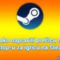 Kako napraviti prečicu na desktop-u za igricu na Steam-u