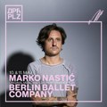 Marko Nastić komponuje muziku za svetsku premijeru berlinskog baleta na Dorćol Platzu