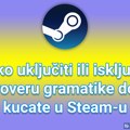 Kako uključiti ili isključiti proveru gramatike dok kucate u Steam-u