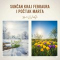 Sunčan poslednjii dan februara, baš kao i sutrašnji prvi mart