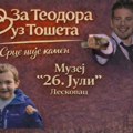 Uz velikog Tošeta, za malog Teodora iz Leskovca