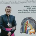 Poruka za Božić 2025. godine mons. Mirka Štefkovića, zrenjaninskog biskupa Poruka za Božić