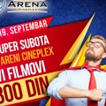 Svi filmovi 300 dinara: Super subota u Areni 19. septembra