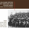 Izložba „Heroji Niša u Velikom ratu“ otkriva sudbine slavnih predaka