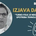 Izjava dana: „Turbo-folk je nekritička upotreba tehnologije“