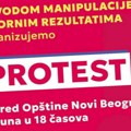 Danas protest na Novom Beogradu zbog manipulacije izbornim rezultatima