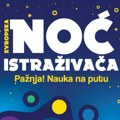 Šta nas sve očekuje na ovogodišnjoj „Noći istraživača“?: Zaječar se i ove godine priključuje evropskim gradovima…