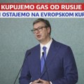 Vučić otvoreno: Kupujemo gas od Rusije, ali ostajemo na evropskom kursu