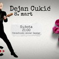 Dejan Cukić – Omladinski centar – 8. mart