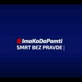 #ImaKoDaPamti: Smrt bez pravde