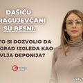 Maša Cvetkoović: Dašiću Kragujevčani su besni. Zašto si dozvolio da nam grad izgleda kao divlja deponija?