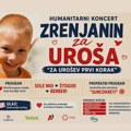 Zrenjanin za Uroša: Humanitarni koncert za dečakov prvi korak – zajedno možemo da pomognemo! Humanitarni koncert za dečakov…