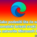 Kako podesiti šta će se automatski brisati svaki put kada zatvorite Microsoft Edge