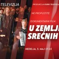 Dokumentarni film “U zemlji srećnih” u produkciji Kurir televizije danas od 17.15
