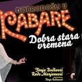 KABARE Tanje Bošković i Radeta Marjanovića „ZA DOBRA STARA VREMENA“