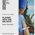 PLAYING WITH THE BIG BOYS od danas u Aleksić Galeriji u Kragujevcu