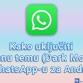 Kako uključiti tamnu temu (Dark Mode) u WhatsApp-u za Android