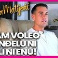 Matija Matijević priznao: Nikada nisam voleo Anđelu Đuričić VIDEO