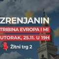 Zrenjanin domaćin tribine „Evropa i mi“: gosti Dušan Nikezić, Branko Miljuš i Konstantin Samofalov Tribina „Evropa i mi“…