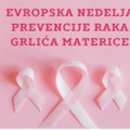 Evropska nedelja prevencije raka grlića materice „Sačuvajte svoje zdravlje”
