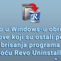 Kako u Windows-u obrisati fajlove koji su ostali posle brisanja programa pomoću Revo Uninstaller-a