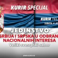 Kurir specijal – jedinstvo: Srbija i srpska u odbrani nacionalnih interesa